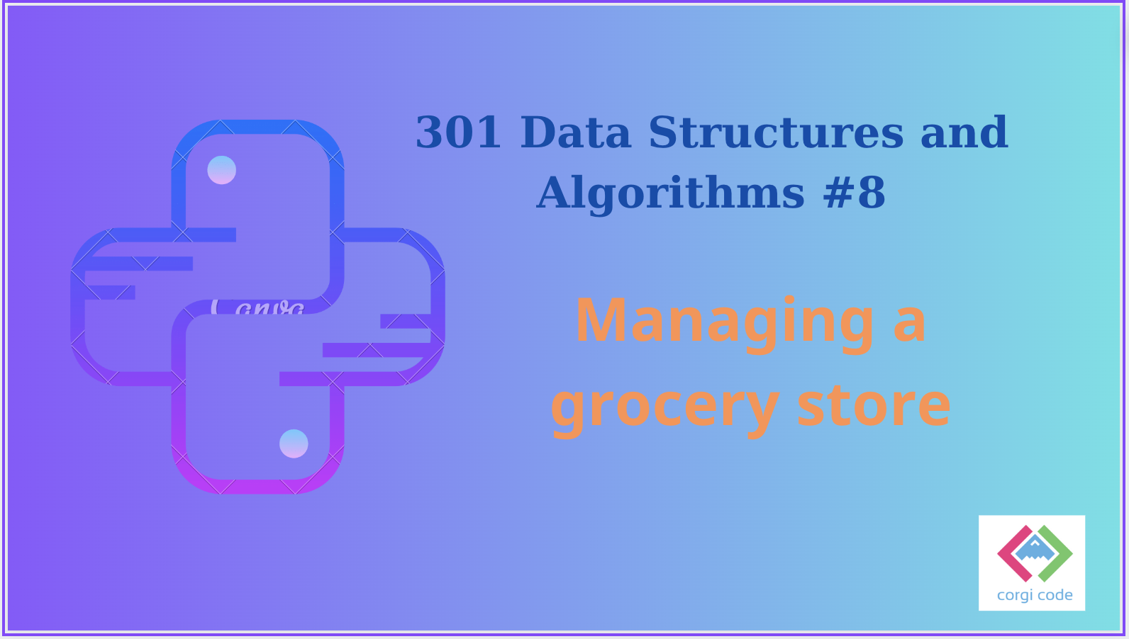 python 301 data structure managing grocery store